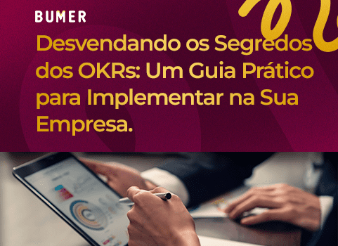 Desvendando os Segredos dos OKRs: Um Guia Prático para Implementar na Sua Empresa