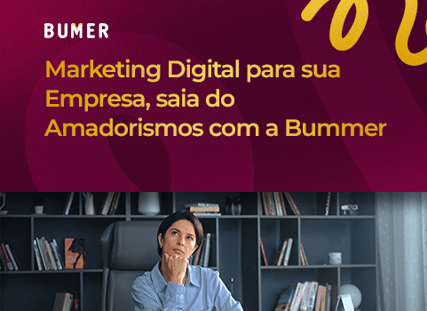 Marketing Digital para sua Empresa, saia do Amadorismos com a Bummer